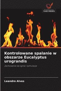 bokomslag Kontrolowane spalanie w obszarze Eucalyptus urograndis