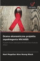 bokomslag Ocena ekonomiczna projektu zapobiegania HIV/AIDS
