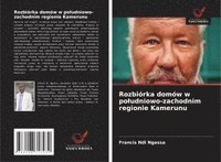 bokomslag Rozbiórka domów w po¿udniowo-zachodnim regionie Kamerunu