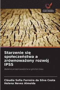 bokomslag Starzenie si? spolecze?stwa a zrównowa?ony rozwój IPSS