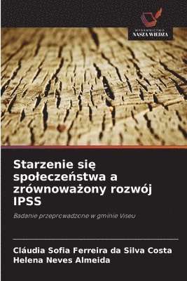 bokomslag Starzenie si? spolecze?stwa a zrównowa?ony rozwój IPSS