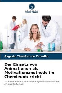 bokomslag Einsatz von Animationen als Motivationsmethode im Chemieunterricht