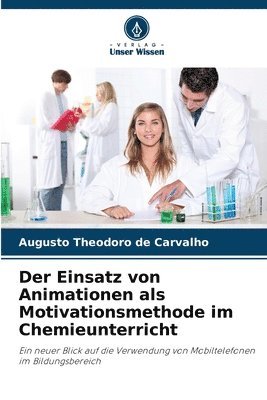bokomslag Einsatz von Animationen als Motivationsmethode im Chemieunterricht