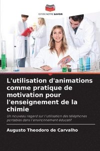 bokomslag L'utilisation d'animations comme pratique de motivation pour l'enseignement de la chimie