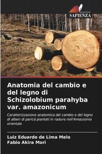 bokomslag Anatomia del cambio e del legno di Schizolobium parahyba var. amazonicum