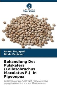 bokomslag Behandlung Des Pulskäfers (Callosobruchus Maculatus F.) In Pigeonpea