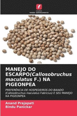 Anand Prajapati, Bindu Panickar - MANEJO DO ESCARPO(Callosobruchus maculatus F.) NA PIGEONPEA, Häftad