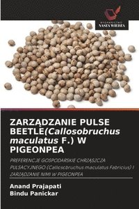 bokomslag ZARZ?DZANIE PULSE BEETLE(Callosobruchus maculatus F.) W PIGEONPEA