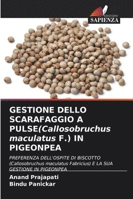 Anand Prajapati, Bindu Panickar - GESTIONE DELLO SCARAFAGGIO A PULSE(Callosobruchus maculatus F.) IN PIGEONPEA, Häftad