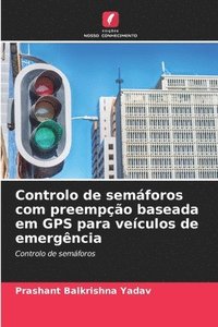 bokomslag Controlo de semáforos com preempção baseada em GPS para veículos de emergência