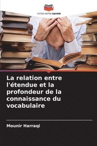 bokomslag La relation entre l'étendue et la profondeur de la connaissance du vocabulaire