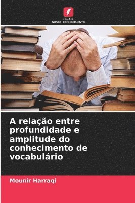 bokomslag A relação entre profundidade e amplitude do conhecimento de vocabulário