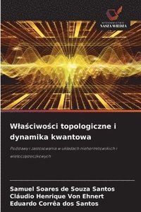 bokomslag Wla?ciwo?ci topologiczne i dynamika kwantowa