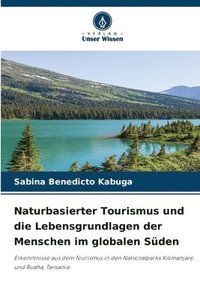 bokomslag Naturbasierter Tourismus und die Lebensgrundlagen der Menschen im globalen Süden