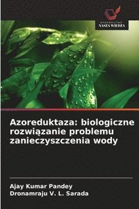 bokomslag Azoreduktaza: biologiczne rozwi¿zanie problemu zanieczyszczenia wody