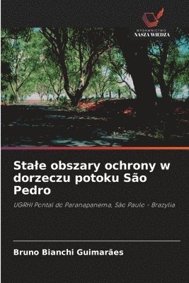 bokomslag Stale obszary ochrony w dorzeczu potoku São Pedro