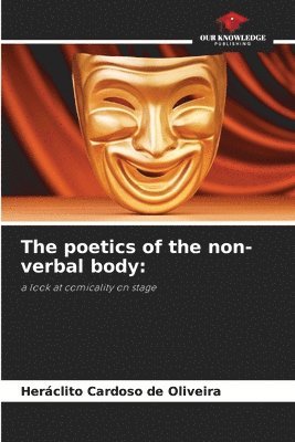 bokomslag The poetics of the non-verbal body: