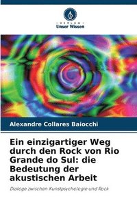 bokomslag Ein einzigartiger Weg durch den Rock von Rio Grande do Sul: die Bedeutung der akustischen Arbeit