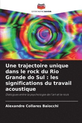 bokomslag Une trajectoire unique dans le rock du Rio Grande do Sul : les significations du travail acoustique