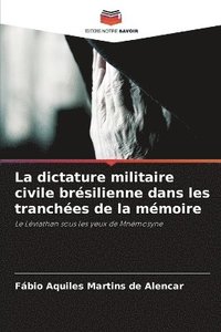 bokomslag dictature militaire civile brésilienne dans les tranchées de la mémoire