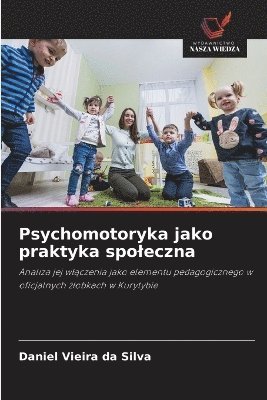 bokomslag Psychomotoryka jako praktyka spoleczna