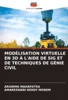 bokomslag MODÉLISATION VIRTUELLE EN 3D À L'AIDE DE SIG ET DE TECHNIQUES DE GÉNIE CIVIL