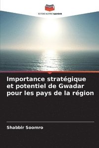 bokomslag Importance stratégique et potentiel de Gwadar pour les pays de la région