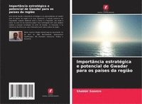 bokomslag Importância estratégica e potencial de Gwadar para os países da região