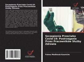 bokomslag Szczepienia Przeciwko Covid-19: Postrzeganie Przez Pracowników S¿u¿by Zdrowia