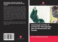 bokomslag Vacinação Contra A Covid-19: Percepções Dos Profissionais De Saúde