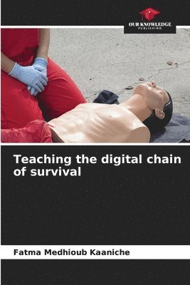 Fatma Medhioub Kaaniche - Teaching the digital chain of survival, Häftad