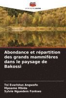 bokomslag Abondance et répartition des grands mammifères dans le paysage de Bakossi
