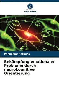 bokomslag Bekämpfung emotionaler Probleme durch neurokognitive Orientierung