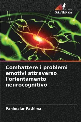 bokomslag Combattere i problemi emotivi attraverso l'orientamento neurocognitivo