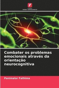 bokomslag Combater os problemas emocionais através da orientação neurocognitiva
