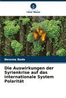 bokomslag Die Auswirkungen der Syrienkrise auf das internationale System Polarität