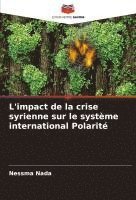 bokomslag L'impact de la crise syrienne sur le système international Polarité
