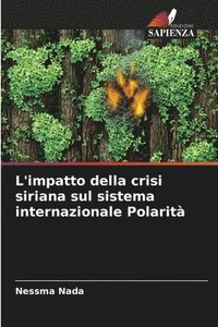 bokomslag L'impatto della crisi siriana sul sistema internazionale Polarità