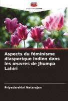 bokomslag Aspects du féminisme diasporique indien dans les ¿uvres de Jhumpa Lahiri