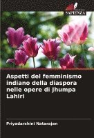 bokomslag Aspetti del femminismo indiano della diaspora nelle opere di Jhumpa Lahiri