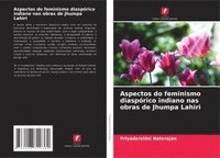 bokomslag Aspectos do feminismo diaspórico indiano nas obras de Jhumpa Lahiri