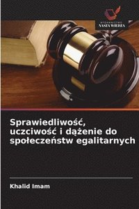 bokomslag Sprawiedliwo?c, uczciwo?c i d??enie do spolecze?stw egalitarnych