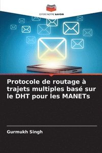 bokomslag Protocole de routage à trajets multiples basé sur le DHT pour les MANETs