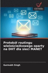 bokomslag Protokól routingu wielo?cie?kowego oparty na DHT dla sieci MANET