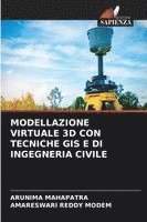 bokomslag MODELLAZIONE VIRTUALE 3D CON TECNICHE GIS E DI INGEGNERIA CIVILE