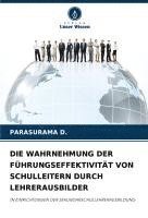 bokomslag DIE WAHRNEHMUNG DER FÜHRUNGSEFFEKTIVITÄT VON SCHULLEITERN DURCH LEHRERAUSBILDER