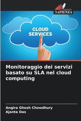 Angira Ghosh Chowdhury, Ajanta Das - Monitoraggio dei servizi basato su SLA nel cloud computing, Häftad