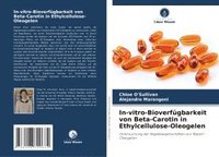 bokomslag In-vitro-Bioverfügbarkeit von Beta-Carotin in Ethylcellulose-Oleogelen