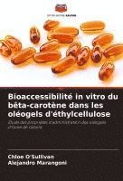 bokomslag Bioaccessibilité in vitro du bêta-carotène dans les oléogels d'éthylcellulose