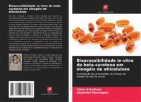 bokomslag Bioacessibilidade in-vitro do beta-caroteno em oleogéis de etilcelulose